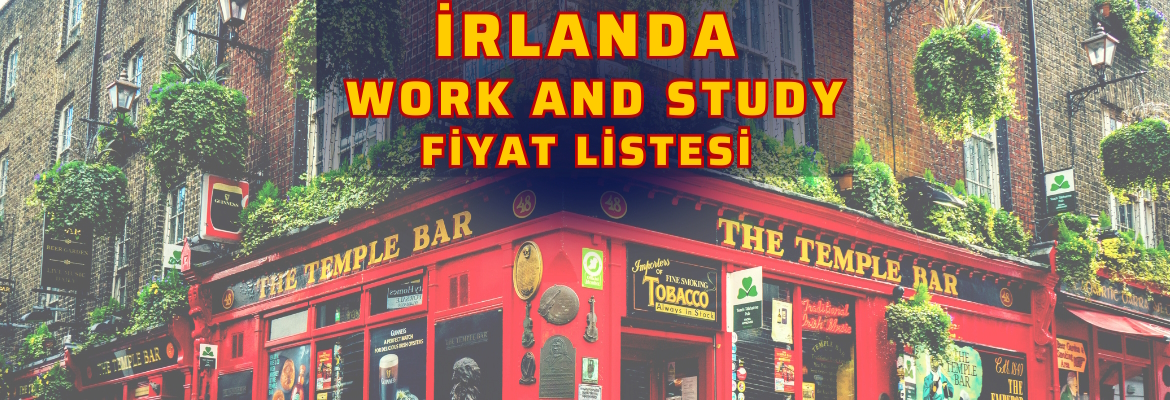 İrlanda Work & Study 2025 Fiyatları